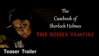 The Casebook of Sherlock Holmes The Sussex Vampire Teaser Trailer [upl. by Ruthy]