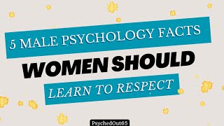 5 male psychology facts women should learn to respect MentalHealthAwareness PsychologyTips [upl. by Roby]