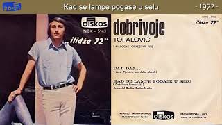 Dobrivoje Topalovic  Kad se lampe pogase u selu  Audio 1972 [upl. by Hallock593]