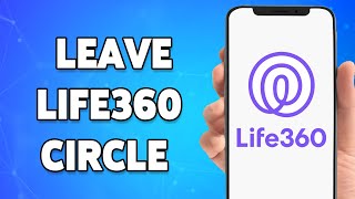 How To Leave Life360 Circle 2024  Exit amp Get Out Of A Circle In Life360 Account  Life360 App [upl. by Euqinom]