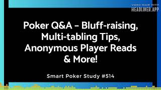 Smart Poker Study Podcast  Flop Raises Multitabling Tips Anonymous Player Reads amp More QampA 514 [upl. by Kerry]