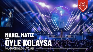 Mabel Matiz  Öyle Kolaysa Volkswagen Arena Live 2024 [upl. by Notsecnirp]