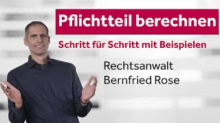 Pflichtteil berechnen  Schritt für Schritt Anspruchshöhe ermitteln FachanwaltsKanzlei Erbrecht [upl. by Harbed37]