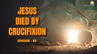 E02  Jesus died by crucifixion  John Marshal  Credible Truth Ministries [upl. by Kienan]