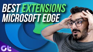 Top 10 Best Microsoft Edge Extensions That You Should Be Using Right Now  Guiding Tech [upl. by Ullund331]