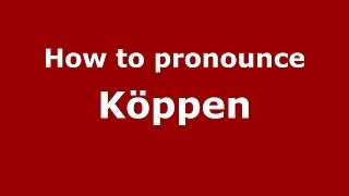 How to pronounce Köppen RussianRussia  PronounceNamescom [upl. by Bernardina]