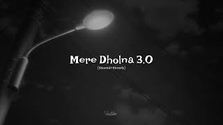 Mere Dholna 3O Sonu Nigam VersionLofiSlowedReverbBhool Bhulaiyaa 3Sad lofi songtseries [upl. by Ailalue587]