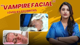 Vampire Facial Treatment  Vampire Facial  Benefits of Vampire Facial For Pores  Dr Megha [upl. by Remo]