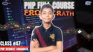 PHP Request Variable  PHP Full Course From Scratch  PHP Tutorial 47 [upl. by Odrick]