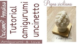 Pigna siciliana uncinetto amigurumi crochet [upl. by Birkett335]