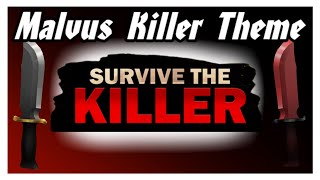 STK MUSIC Malvus Killer Theme  🔪Survive The Killer [upl. by Tharp873]