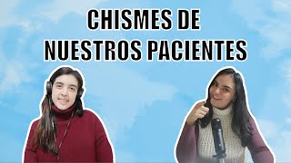 CHISMES DE NUESTROS PACIENTES  Consultorio de chismes podcast [upl. by Eduardo]