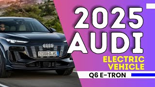 Audi Q6 etron 2025 The Future of Electric Luxury SUVs 🚗⚡ luxurycars audiluxury [upl. by Liag]