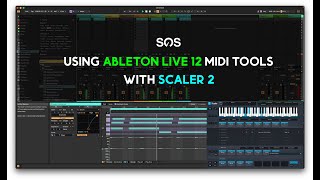 Using Ableton Live 12 MIDI Tools with Scaler 2 [upl. by Riatsila]