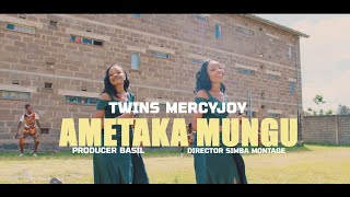 AMETAKA MUNGU OFFICIAL MUSIC VIDEO MERCYJOYTWINSsms SKIZA 69810071to 811 [upl. by Beebe]