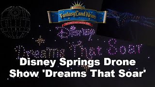 NEW Disney Dreams That Soar Full Show  Disney Springs Drone Show  Preview [upl. by Pokorny311]