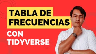 Análisis de datos con R Studio  Sesión 2 Tablas de Frecuencia con Tidyverse [upl. by Brunk]