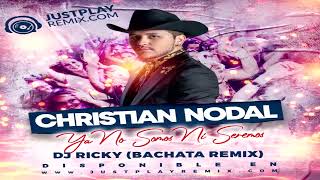 Cristian Nodal  Ya No Somos Ni Seremos Bachata Version [upl. by Salman]