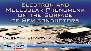 Electron and Molecular Phenomena on the Surface of Semiconductors Review [upl. by Bissell]