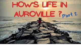 How is Life in Auroville City Whats the Lifestyle of people living in Auroville Ep 2 [upl. by Ecnerret]