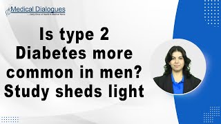 Is type 2 Diabetes more common in men Study sheds light [upl. by Airat29]