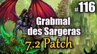 WoW Legion 116 GRABMAL DES SARGERAS BEGINN Patch 72 ★ lets play gameplay german [upl. by Halpern]