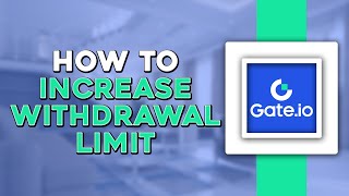 How To Increase Withdrawal Limit on Gate io Easiest Way [upl. by Atews]