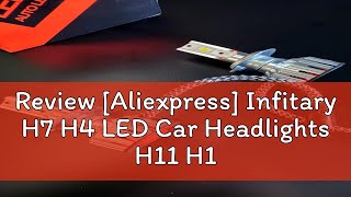 Review Aliexpress Infitary H7 H4 LED Car Headlights H11 H1 9005 9006 Lamp for Auto 6500K Super Br [upl. by Enyt]