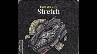 FastLifeCelly  Stretch Official Audio [upl. by Camm]