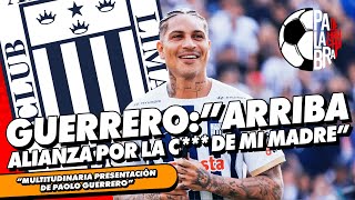 ¡SUEÑO CUMPLIDO ALIANZA PRESENTO A PAOLO GUERRERO A LOS GRANDE  PALABRA DE HINCHA [upl. by Nhguavahs309]