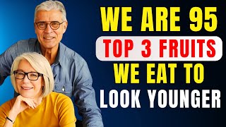 Must EAT 3 Best AntiAging Fruits DAILY if You Want Better HEALTH [upl. by Eeruhs]