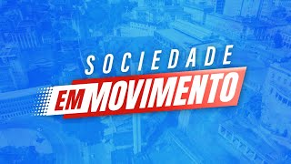 Sociedade em Movimento 🚘  07112024 [upl. by Volkan]