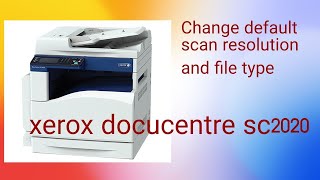 Fuji xerox docucentre sc2020 change default scan resolution and file type [upl. by Codel]