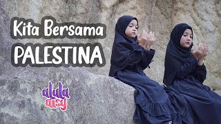 ALULA AISY  KITA BERSAMA PALESTINA Official MV [upl. by Ahso]