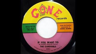 The Carousels  If You Want To 1961 [upl. by Branscum]