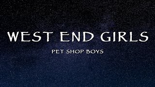 Pet Shop Boys  West End Girls Lyrics [upl. by Adiesirb]