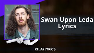 Swan Upon Leda Lyrics  Hozier  RelayLyrics [upl. by Siuraj521]