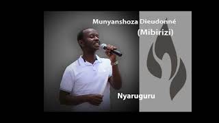 MUNYANSHOZA DIEDONE INDIRIMBO SHYAMIBIRIZINYANZA YA BUTAREIMFURA ZO KUMUGOTE [upl. by Alyworth894]