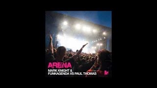 Mark Knight amp Funkagenda vs Paul Thomas  Arena MKs Very Clubby Mix [upl. by Eed]