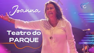 Joanna  Teatro do parque Recife  PE Show completo  4K [upl. by Montfort240]