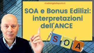 SOA e BONUS EDILIZI interpretazioni ANCE [upl. by Llesirg570]