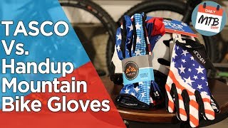 Top 2 Mountain Bike Glove Company Showdown  TASCO vs Handup  Which is Really Better [upl. by Idzik]