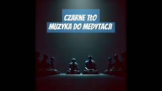 Czarne tło muzyka do medytacji czarnetło muzykarelaksacyjna muzykadomedytacji muzykatybetańska [upl. by Schurman]