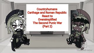 Countryhumans Carthage and Roman Republic React to Oversimplified The Second Punic War Part 2 [upl. by Hughes]