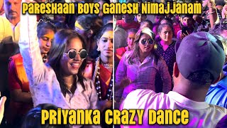 Priyanka Kumari Crazy Dance ll Pareshaan Boys ll Gangu Bhai ll Ganesh Nimajjanam ll [upl. by Eidderf]