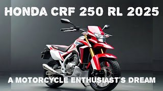 quotHonda CRF 250 RL 2025 Review A Thrilling Ridequot [upl. by Delcina]