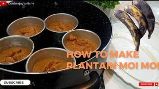 Do you have overripe plantain at home then do this  How to make plantain moi moi [upl. by Einnol883]