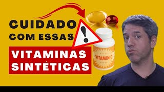 VITAMINAS SINTÉTICAS  saiba quando USAR e quando NÃO USAR [upl. by Noyrb]