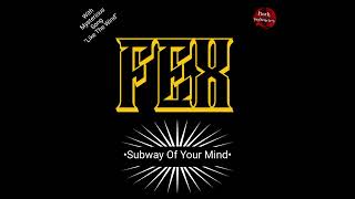 FEX  Subway Of Your Mind Like The Wind  Ep  New Wave  Synthpop [upl. by Afatsum]