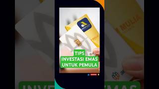 TIPS INVESTASI EMAS UNTUK PEMULA emas investasiemas logammulia [upl. by Ailssa]